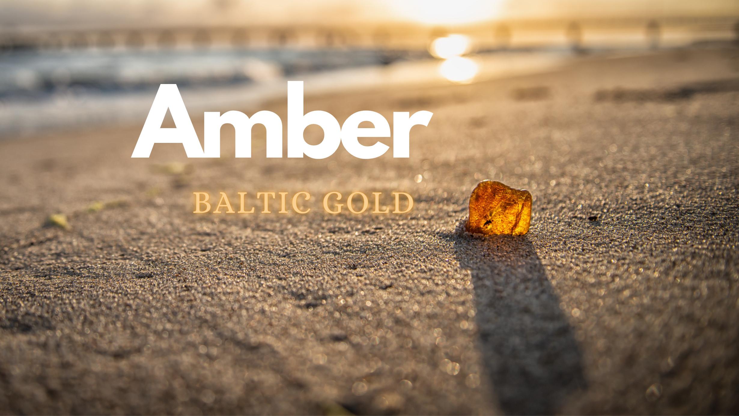 Amber - the Baltic Gold